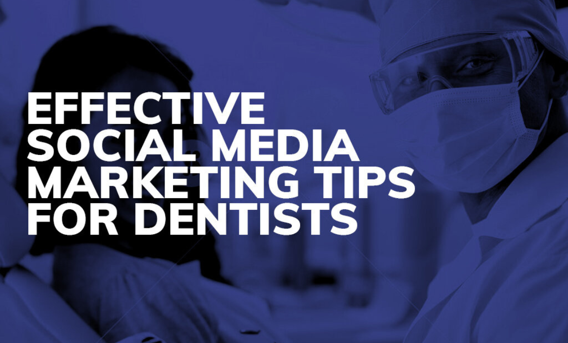 Effective Social Media Marketing Tips For Dentists