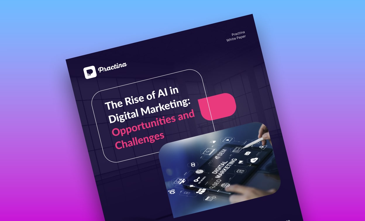 Practina White Papers Stay Ahead Of AI Marketing Trends Practina white papers stay ahead of ai marketing trends